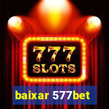 baixar 577bet